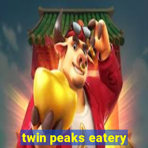 twin peaks eatery